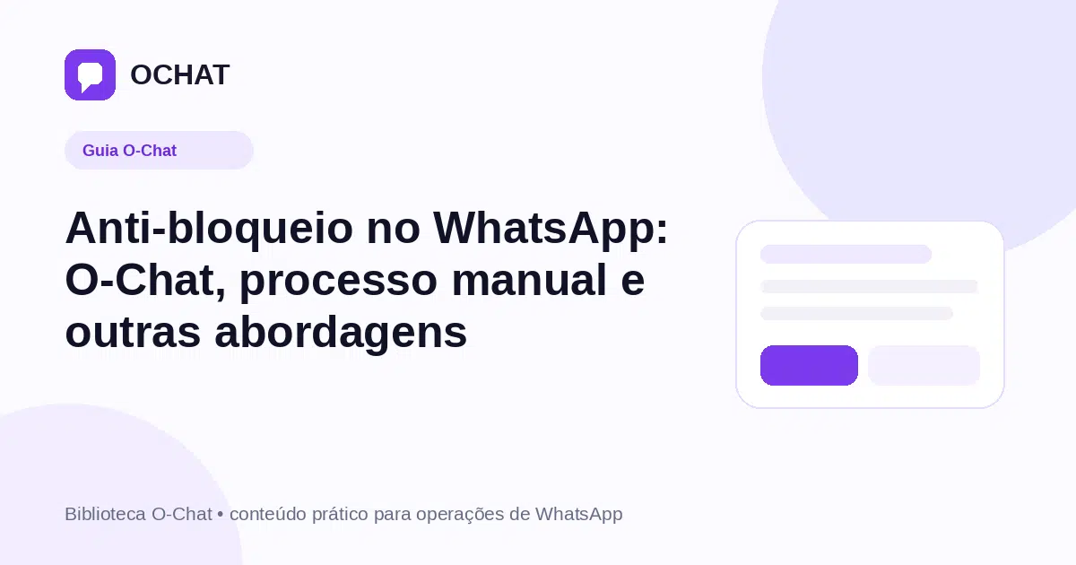 Anti-bloqueio no WhatsApp: O-Chat, processo manual e outras abordagens