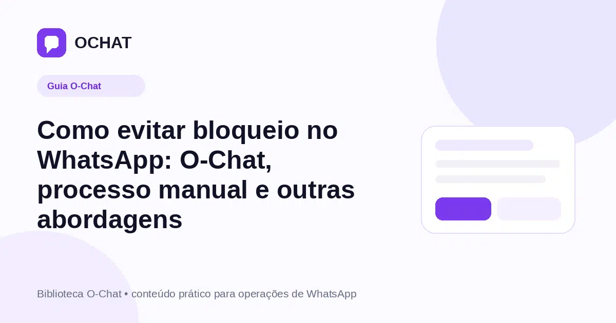 Como evitar bloqueio no WhatsApp: O-Chat, processo manual e outras abordagens