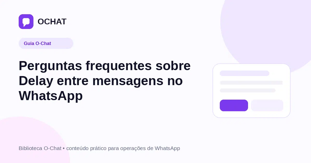 Perguntas frequentes sobre Delay entre mensagens no WhatsApp