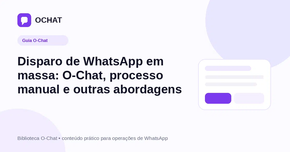 Disparo de WhatsApp em massa: O-Chat, processo manual e outras abordagens