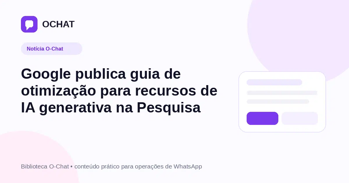 Google publica guia de otimização para recursos de IA generativa na Pesquisa