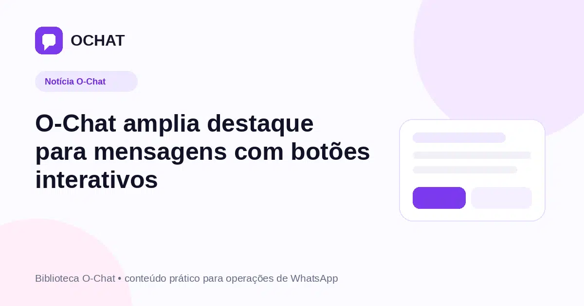 O-Chat amplia destaque para mensagens com botões interativos
