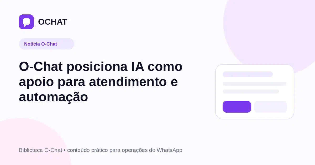 O-Chat posiciona IA como apoio para atendimento e automação