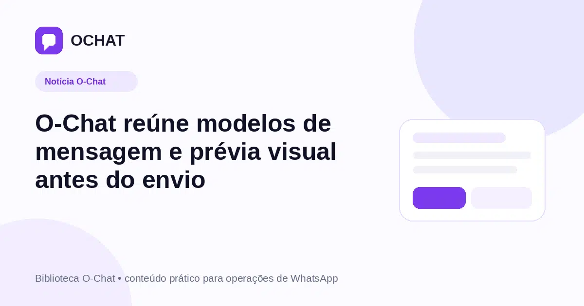 O-Chat reúne modelos de mensagem e prévia visual antes do envio