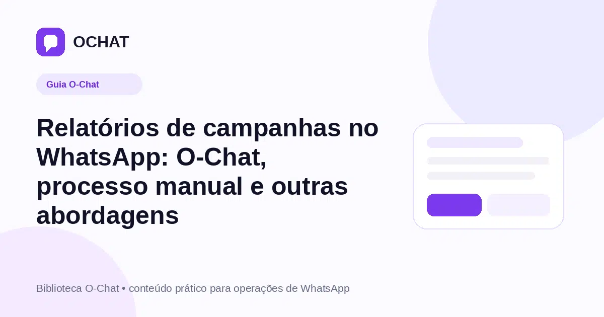 Relatórios de campanhas no WhatsApp: O-Chat, processo manual e outras abordagens