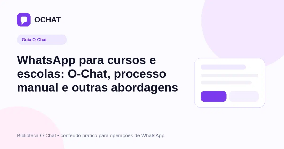 WhatsApp para cursos e escolas: O-Chat, processo manual e outras abordagens