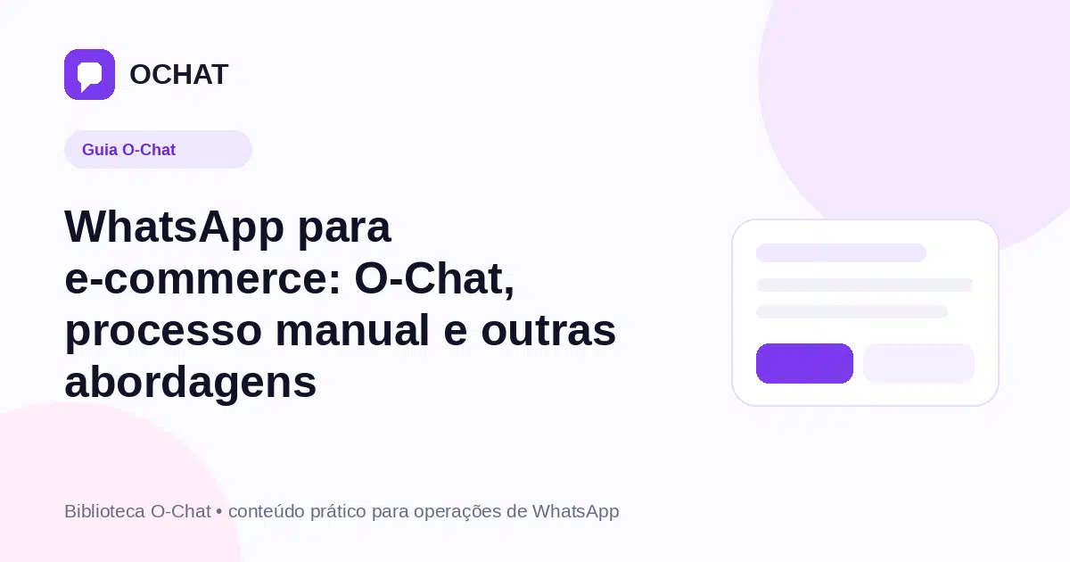 WhatsApp para e-commerce: O-Chat, processo manual e outras abordagens