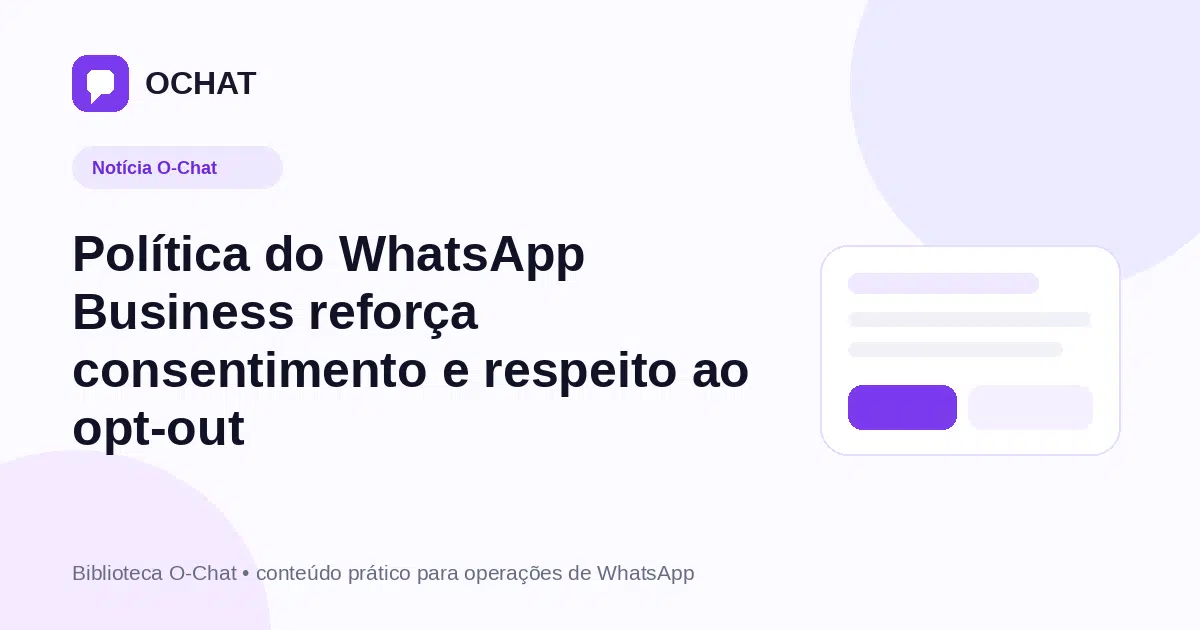 Política do WhatsApp Business reforça consentimento e respeito ao opt-out